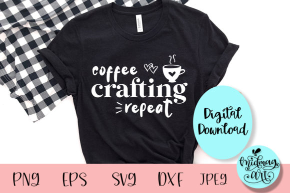 Coffee Crafting Repeat Svg, Mom Svg Review