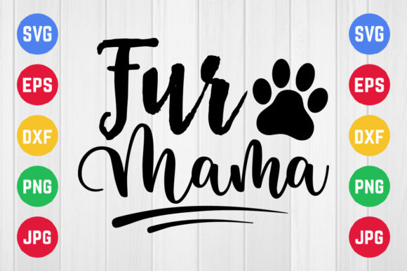 Fur Mama Pet Mom Svg Design for Crafts and Graphics