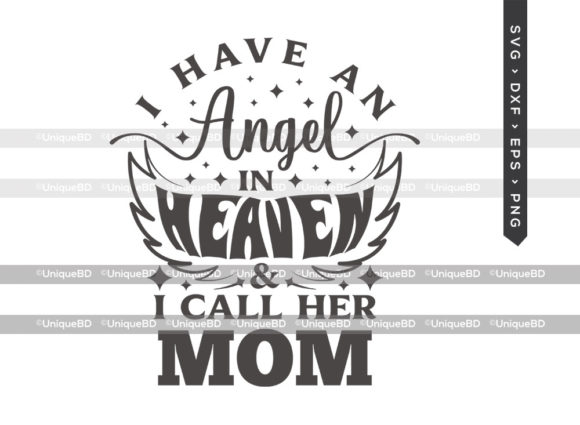 I Have an Angel in Heaven, Mom SVG for Crafts and Graphics