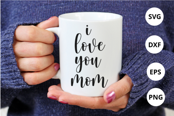 I Love You Mom Svg for Silhouette Graphics in Crafts