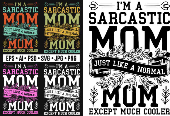 I m a Sarcastic Mom T-Shirt Mom SVG for Crafts and Graphics