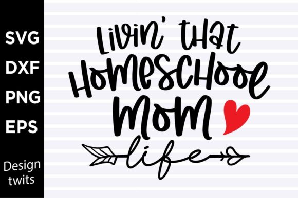 Livin That Homeschool Mom SVG - A Crafts Graphics Asset Review