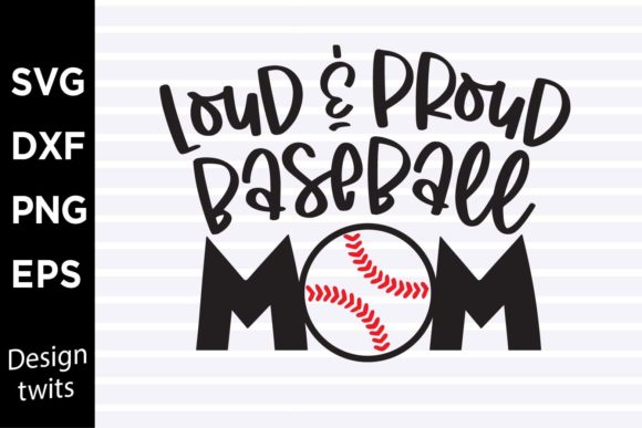 Loud and Proud Baseball Mom SVG for Crafts and Graphics
