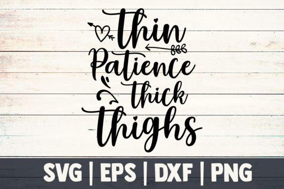 Mom Svg, Thin Patience Thick Thighs - A Crafts Graphic Asset Review