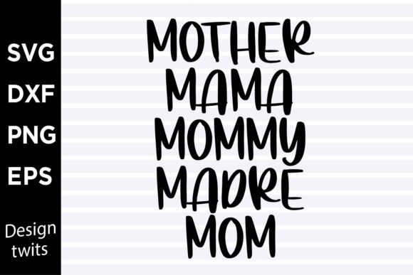Mother Mama Mommy Madre Mom SVG Graphics for Crafts