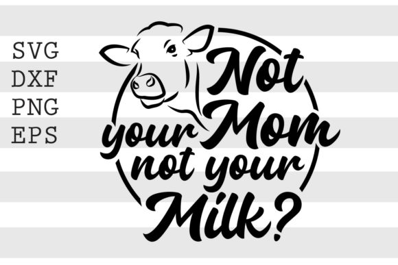 Not Your Mom SVG: A Playful Graphic Design Asset for Crafts