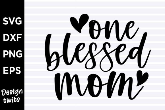 One Blessed Mom SVG: A Versatile Graphic Design Asset for Crafts and Content Publishing