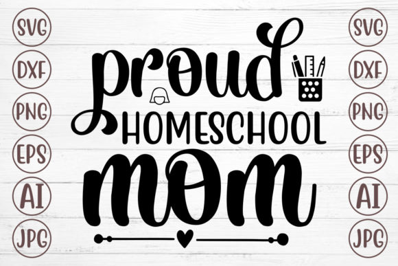 Proud Homeschool Mom Svg – A Versatile Graphic Design Asset for Crafts and Content