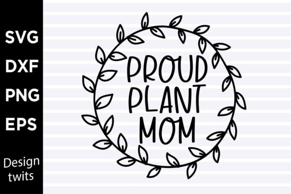 Proud Plant Mom SVG for Crafts and Graphics