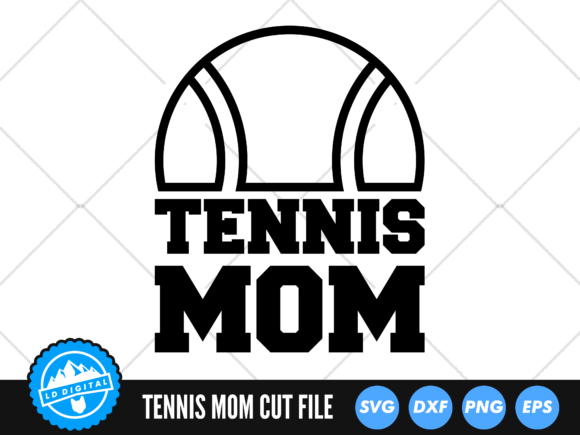 Tennis Mom SVG for Crafts and Graphics